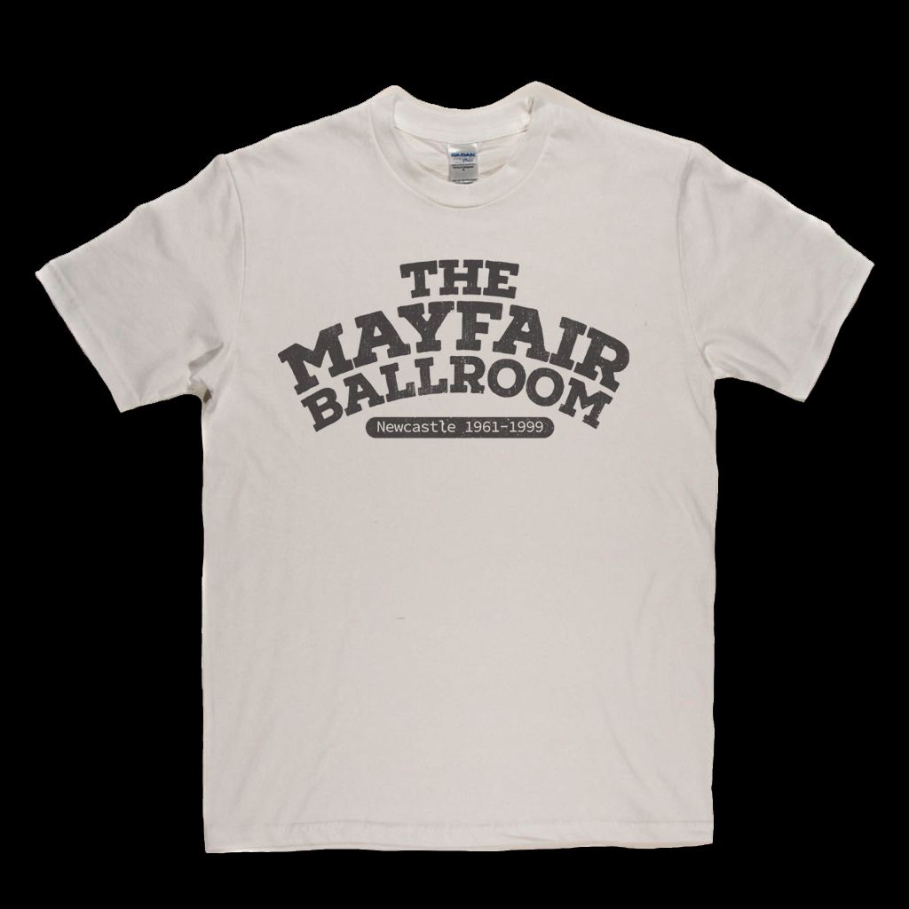 The Mayfair Ballroom Newcastle T-Shirt