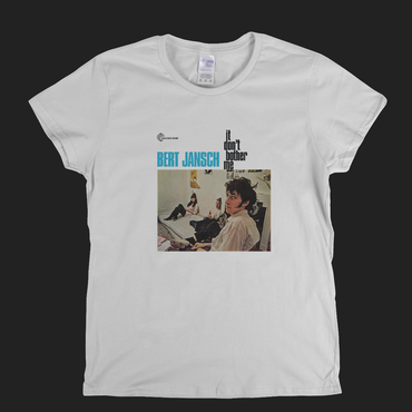 Bert Jansch It Dont Bother Me Womens T-Shirt