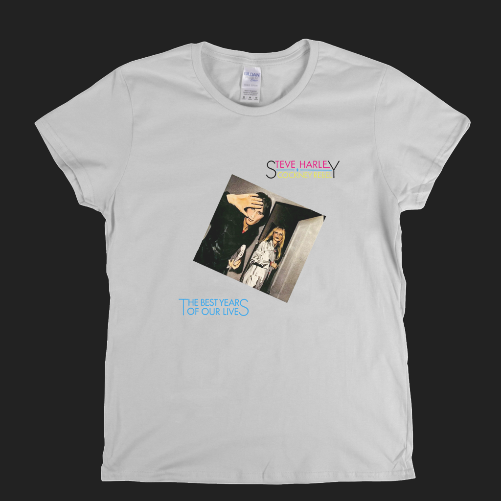 Steve Harley And Cockney Rebel The Best Years Of Our Lives Womens T-Shirt