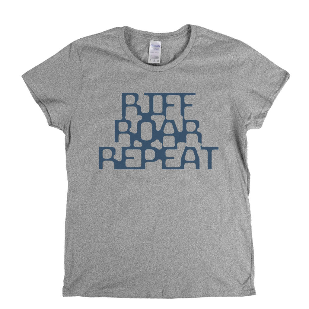 Riff Roar Repeat Womens T-Shirt