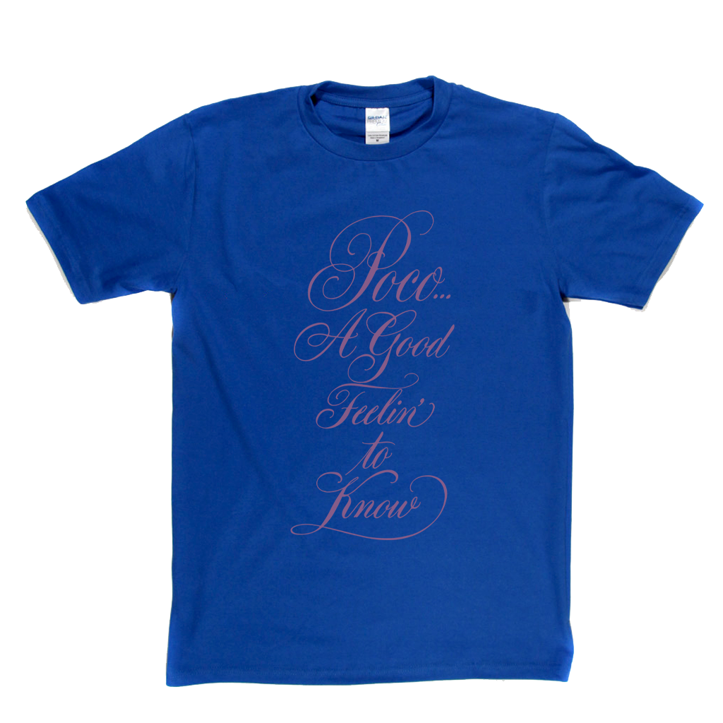 Poco A Good Feelin To Know T-Shirt