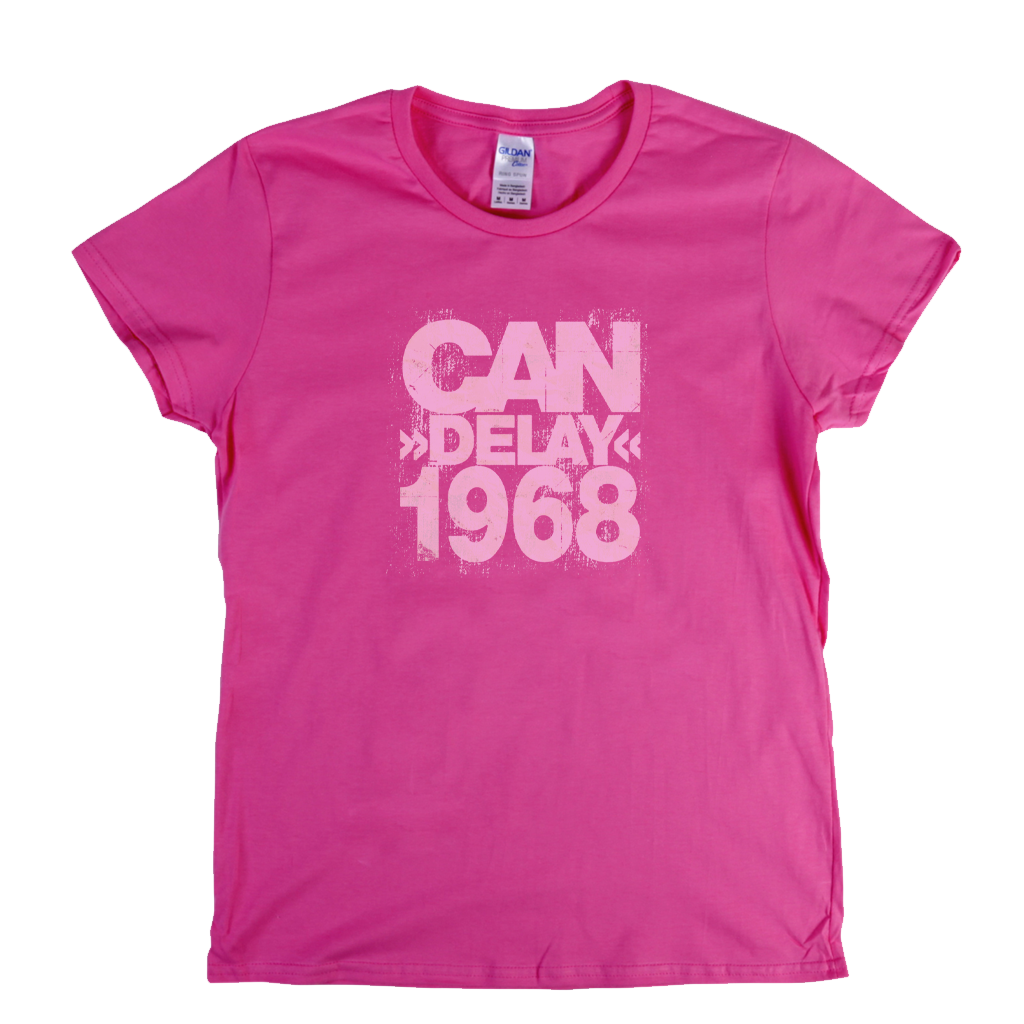 Can Delay 1968 Womens T-Shirt