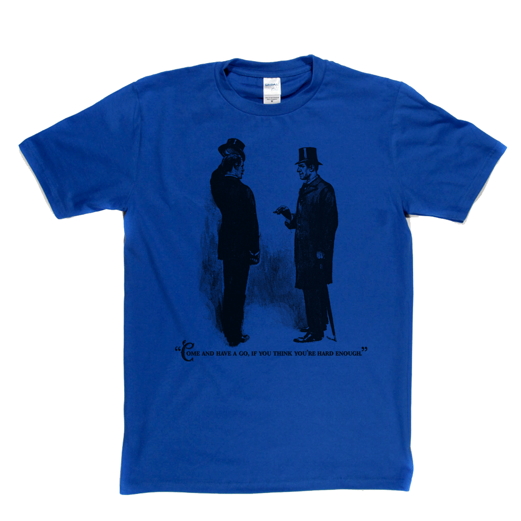 Come And Have A Go Regular T-Shirt