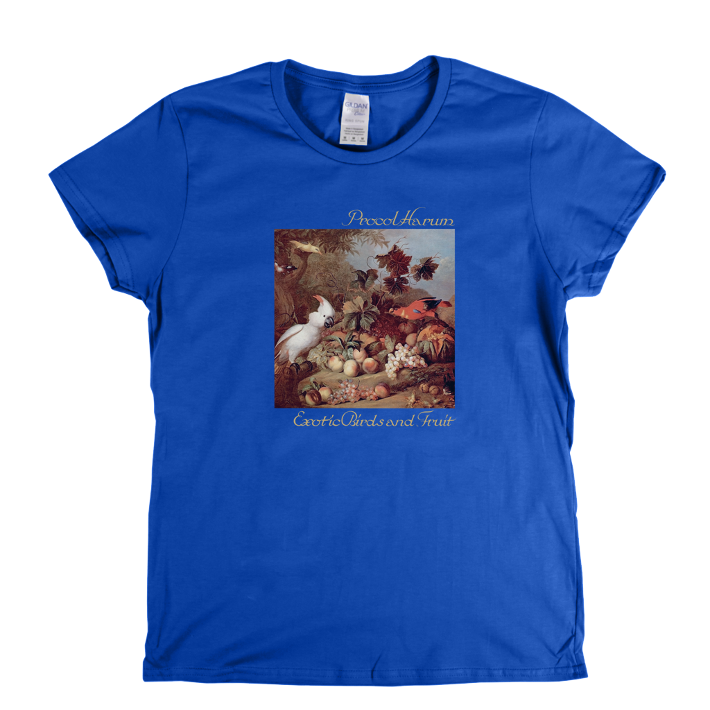 Procol Harum Exotic Birds Fruit Womens T-Shirt