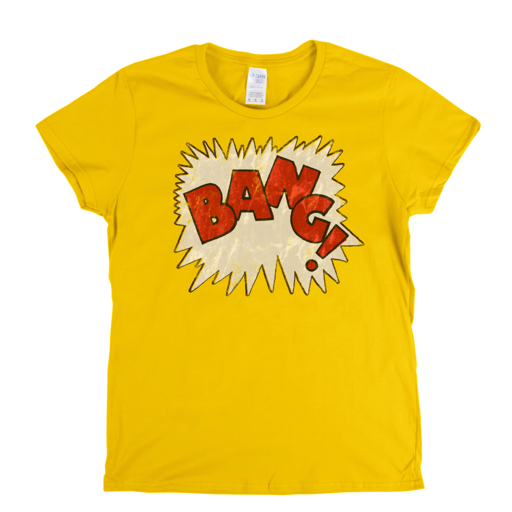 Bang Womens T-Shirt