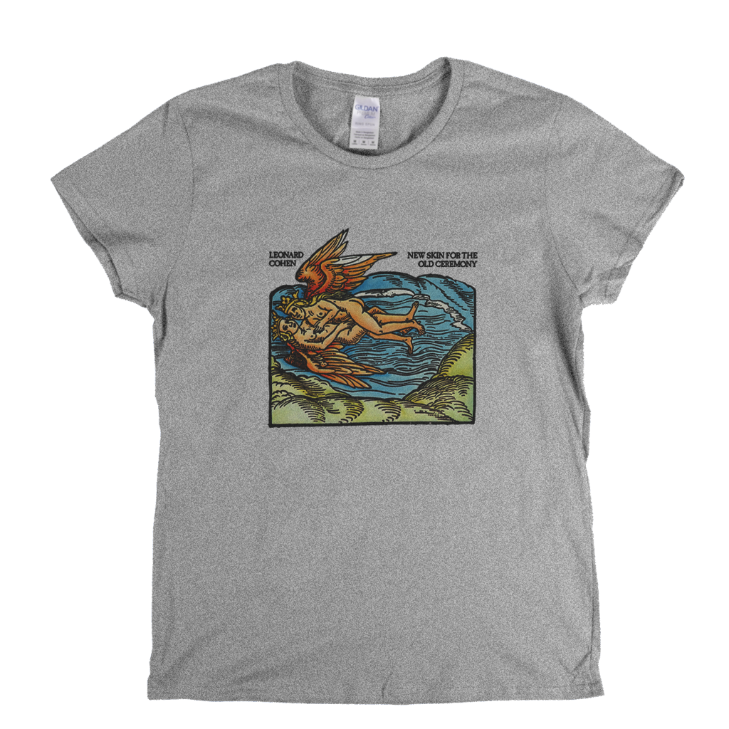 Leonard Cohen New Skin For Old Ceremony Womens T-Shirt