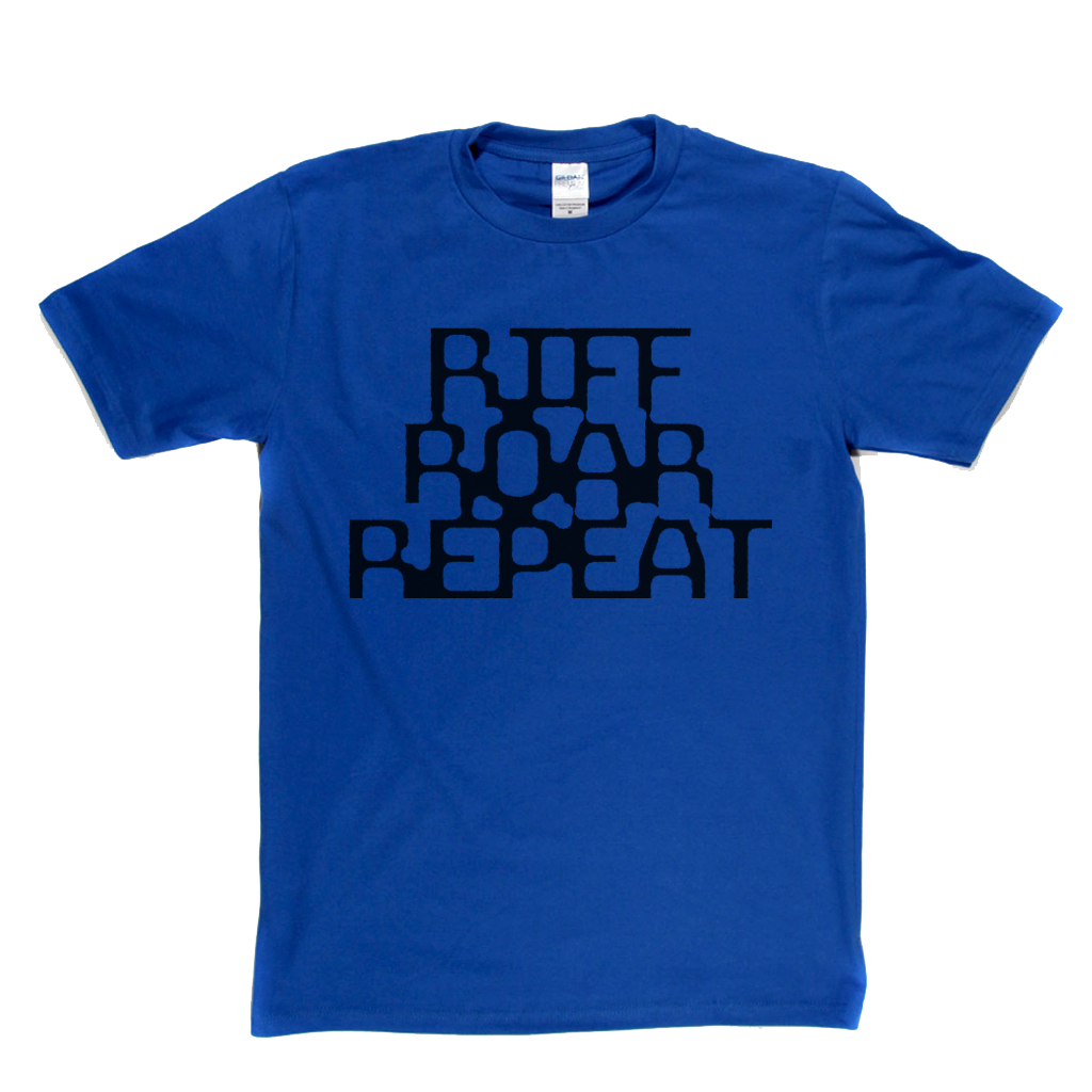 Riff Roar Repeat T-Shirt