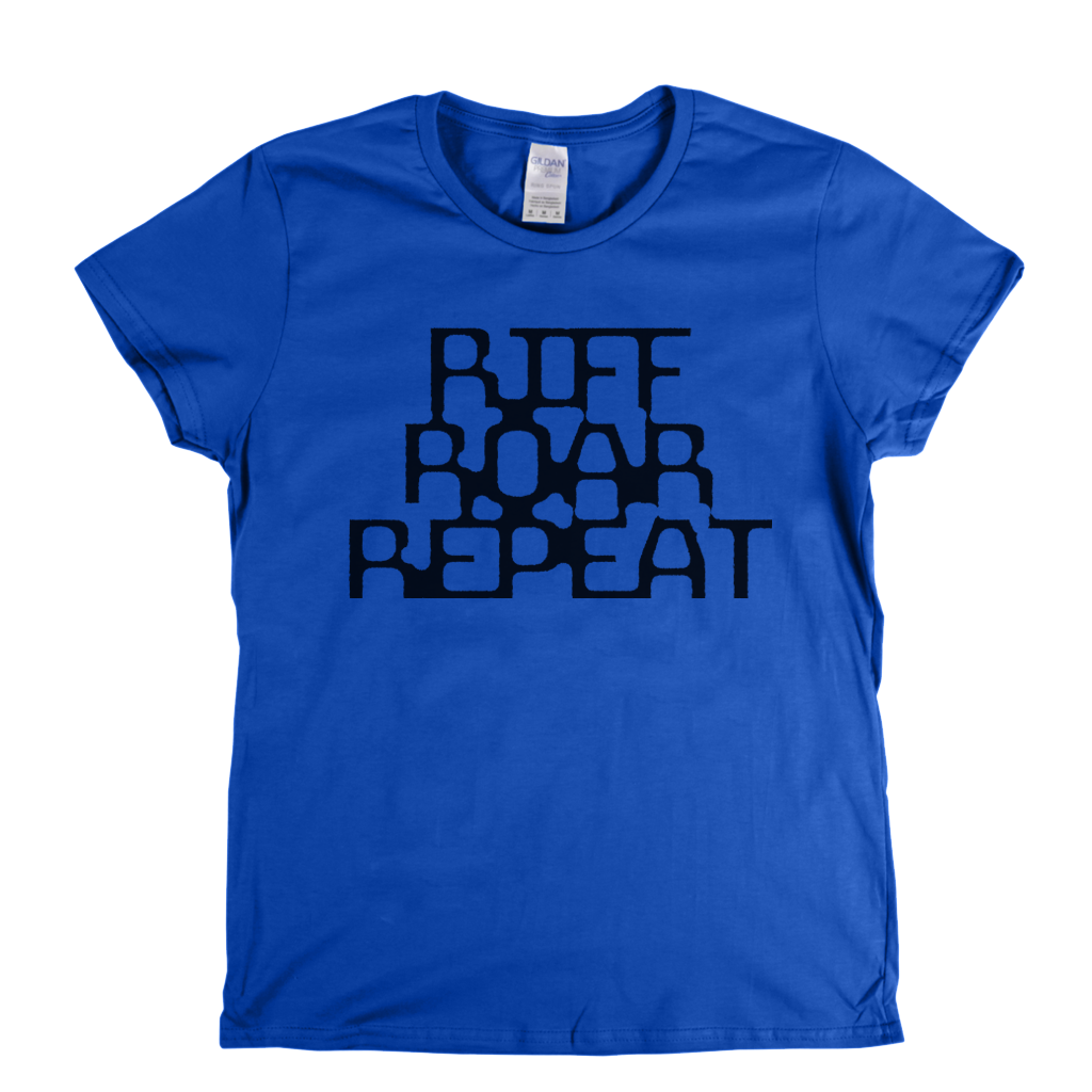 Riff Roar Repeat Womens T-Shirt