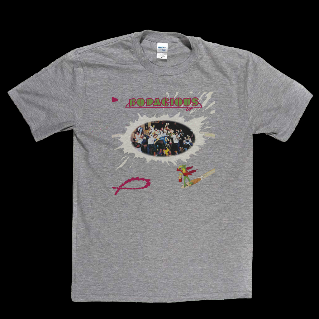 Bodacious D F T-Shirt