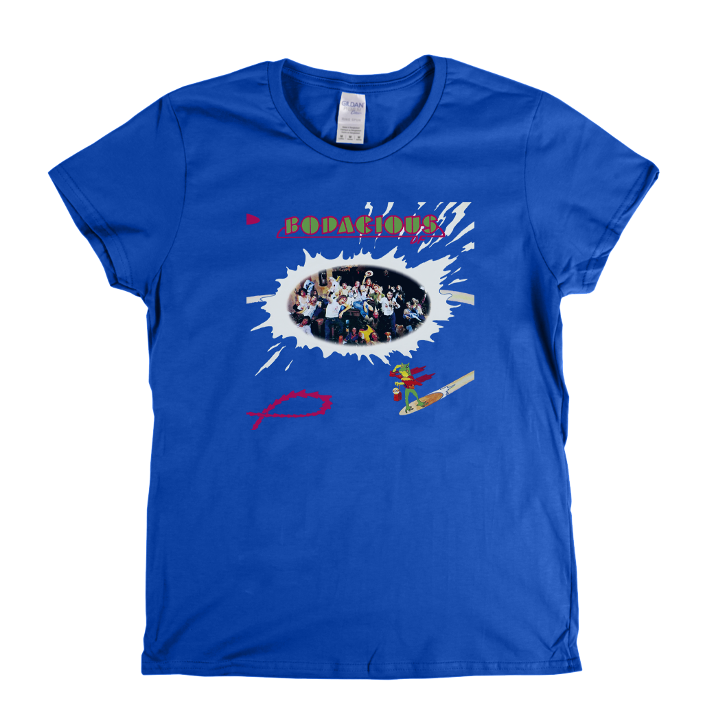 Bodacious D F Womens T-Shirt