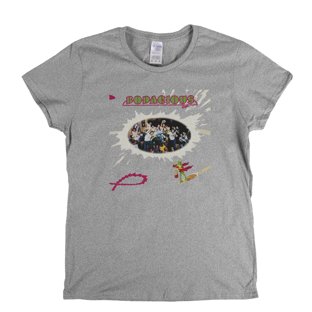 Bodacious D F Womens T-Shirt