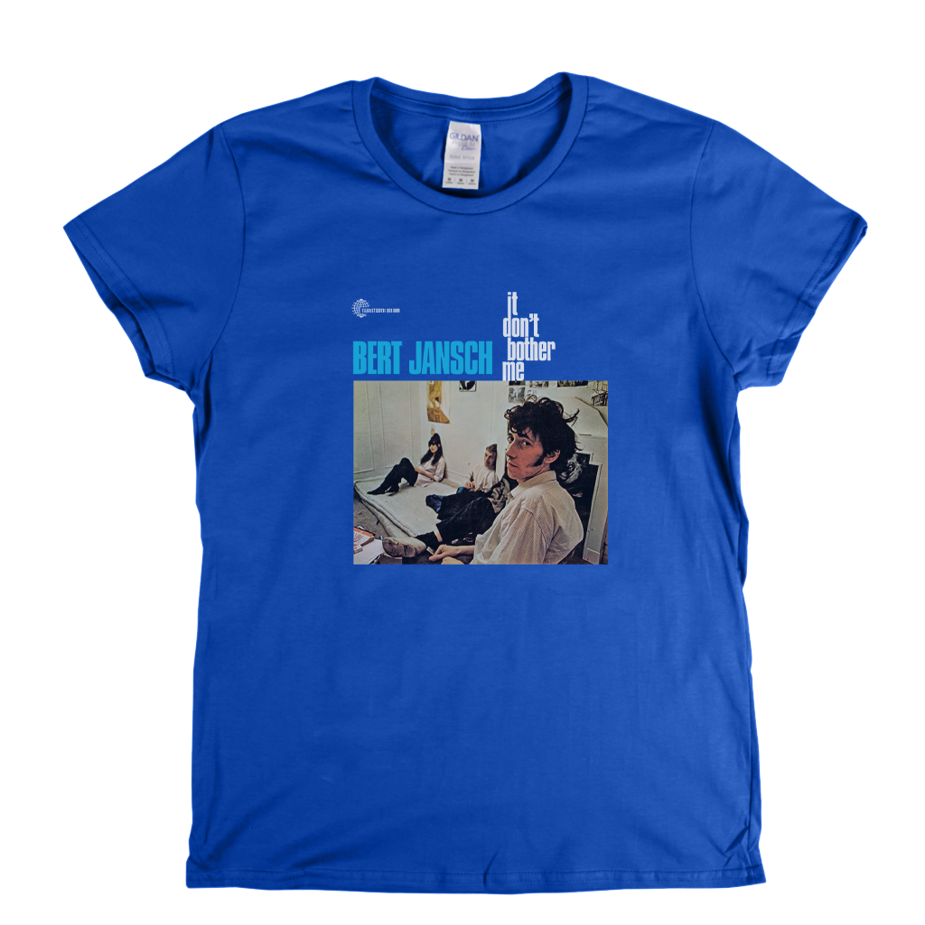 Bert Jansch It Dont Bother Me Womens T-Shirt
