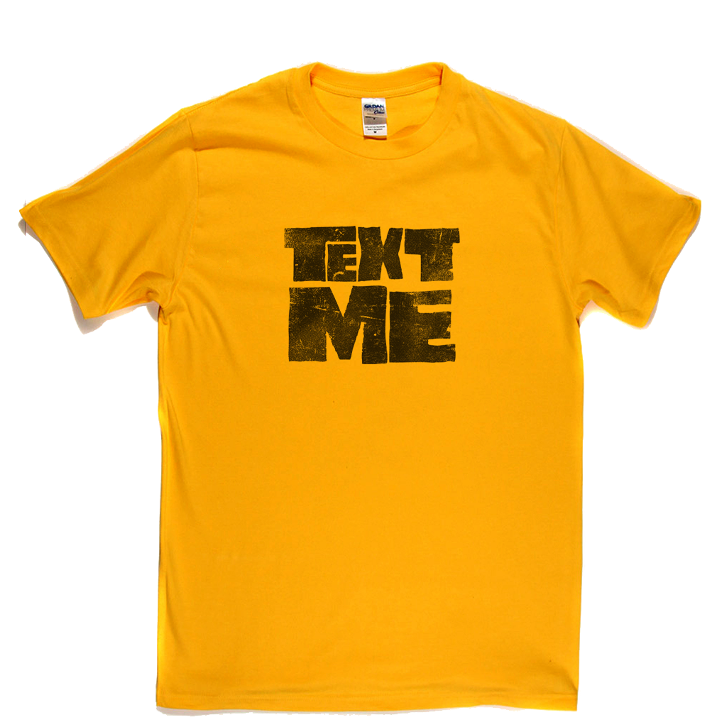 Text Me T-Shirt