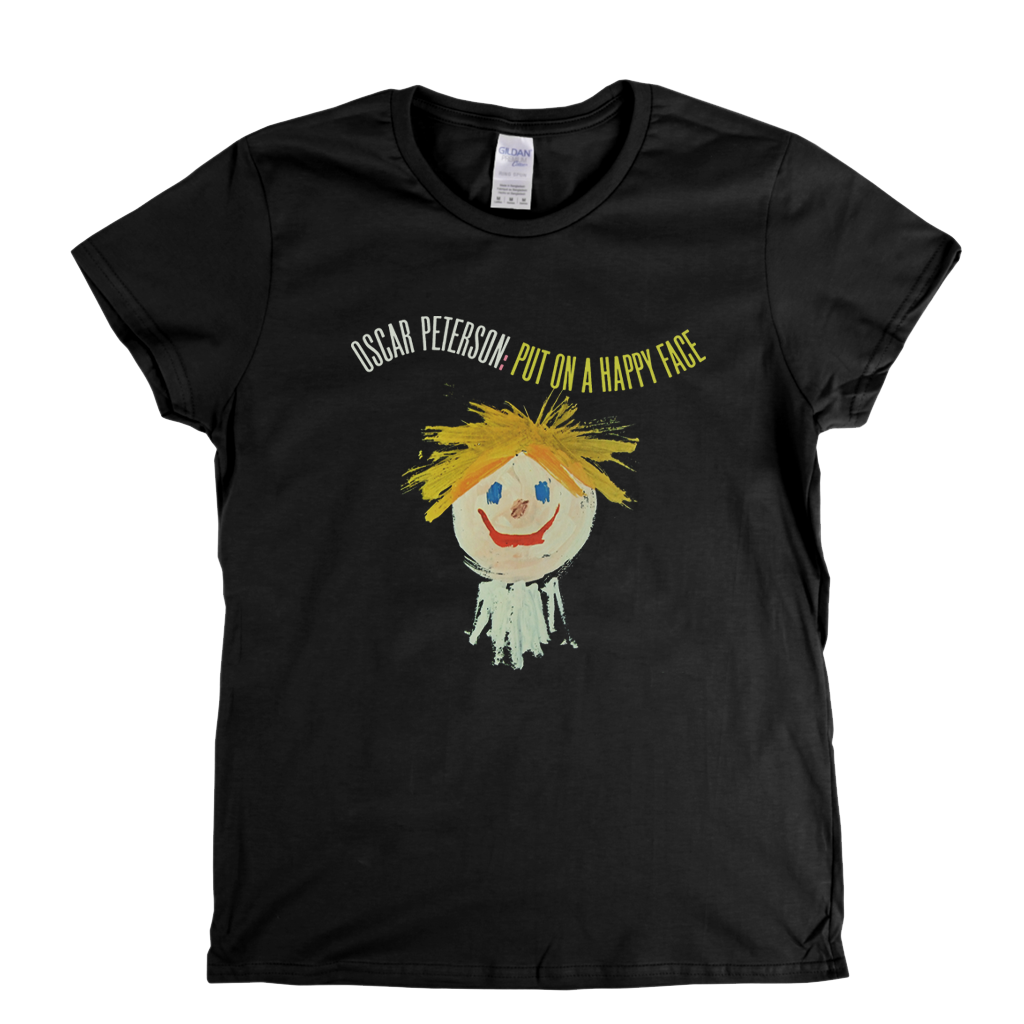 Oscar Peterson Put On A Happy Face Womens T-Shirt