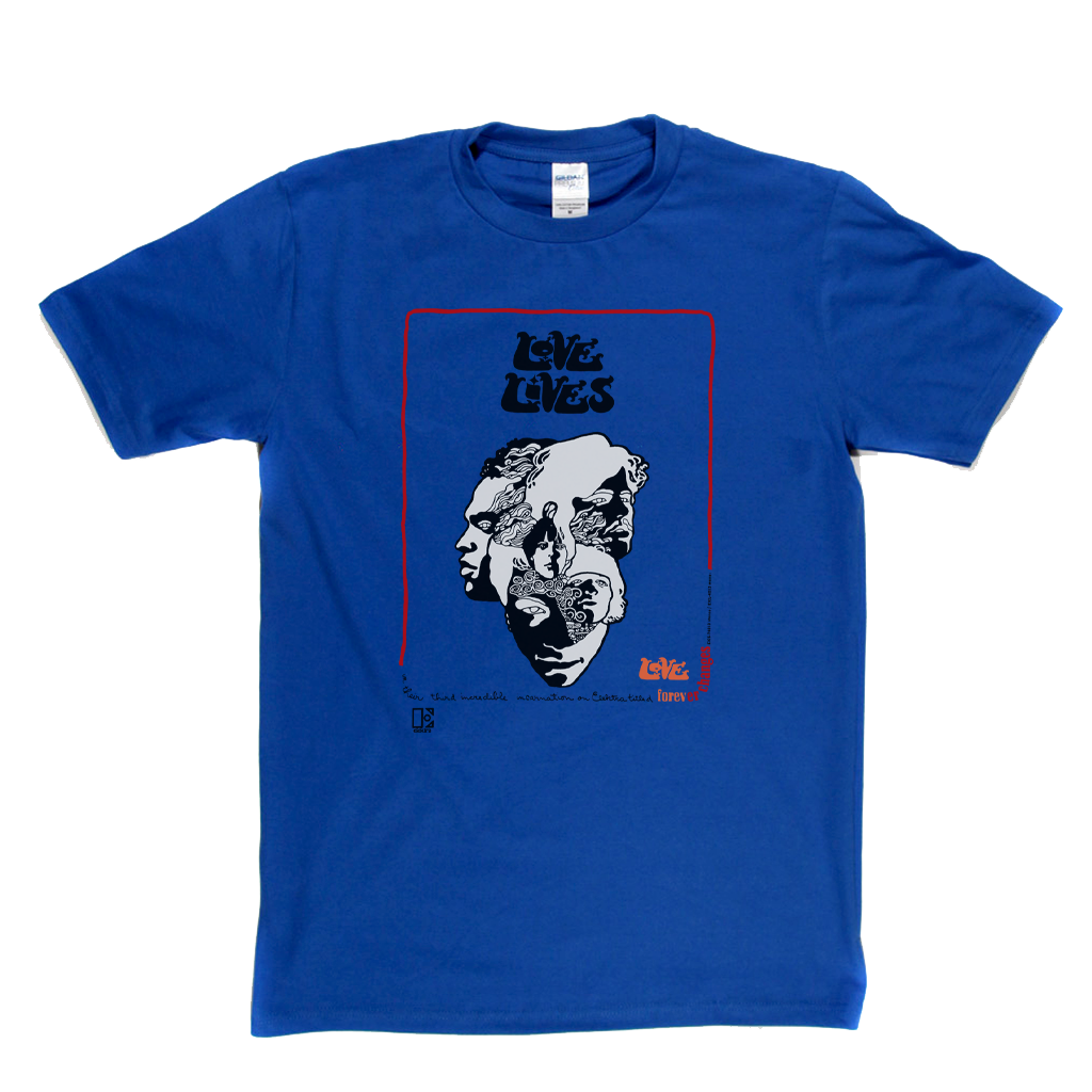 Love Lives Forever Changes Poster T-Shirt