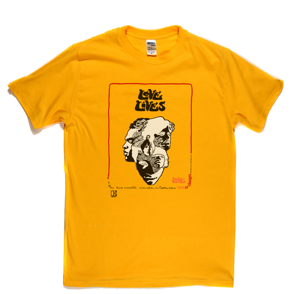 Love Lives Forever Changes Poster T-Shirt