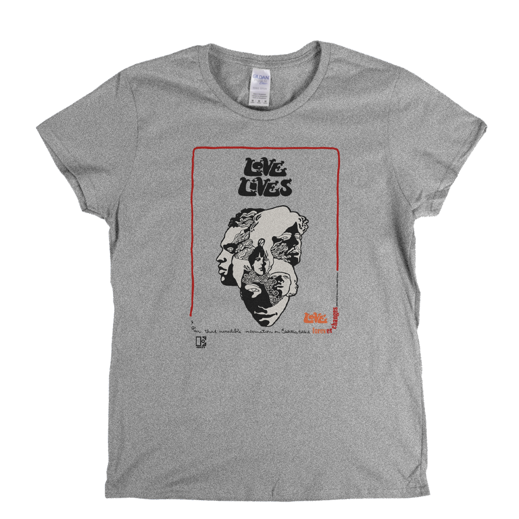 Love Lives Forever Changes Poster Womens T-Shirt
