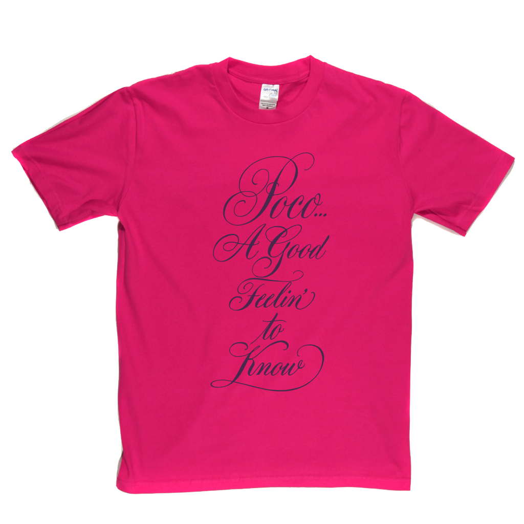 Poco A Good Feelin To Know T-Shirt