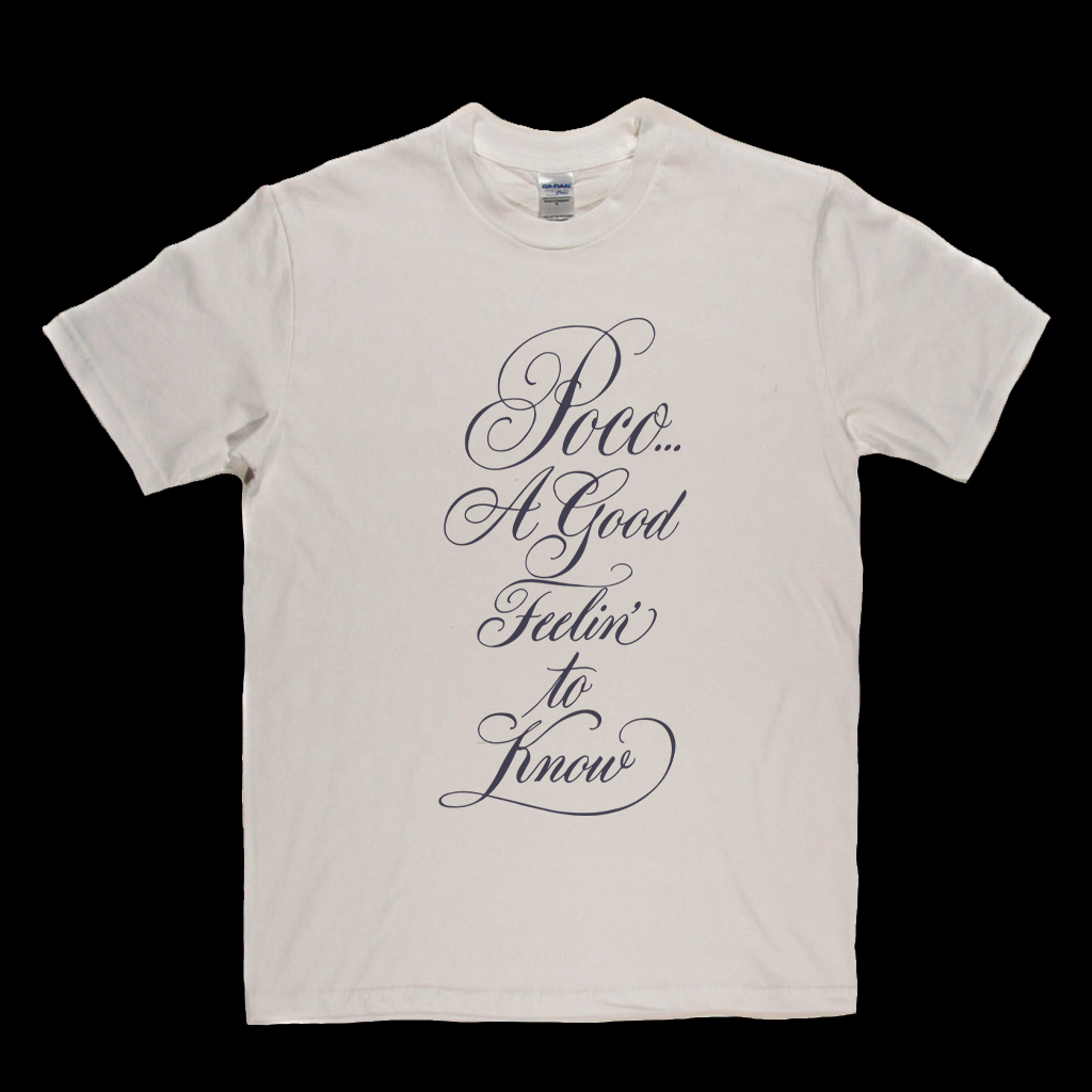 Poco A Good Feelin To Know T-Shirt