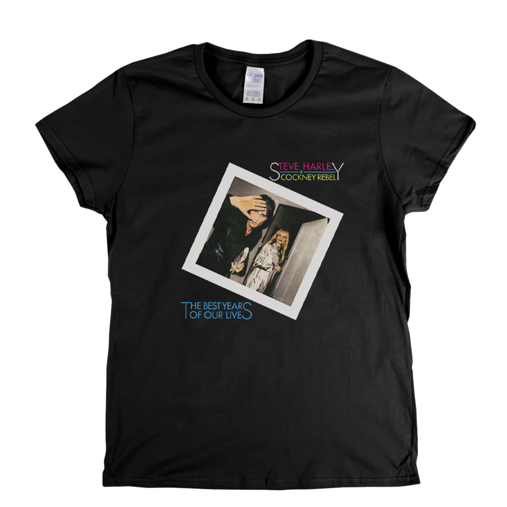 Steve Harley And Cockney Rebel The Best Years Of Our Lives Womens T-Shirt
