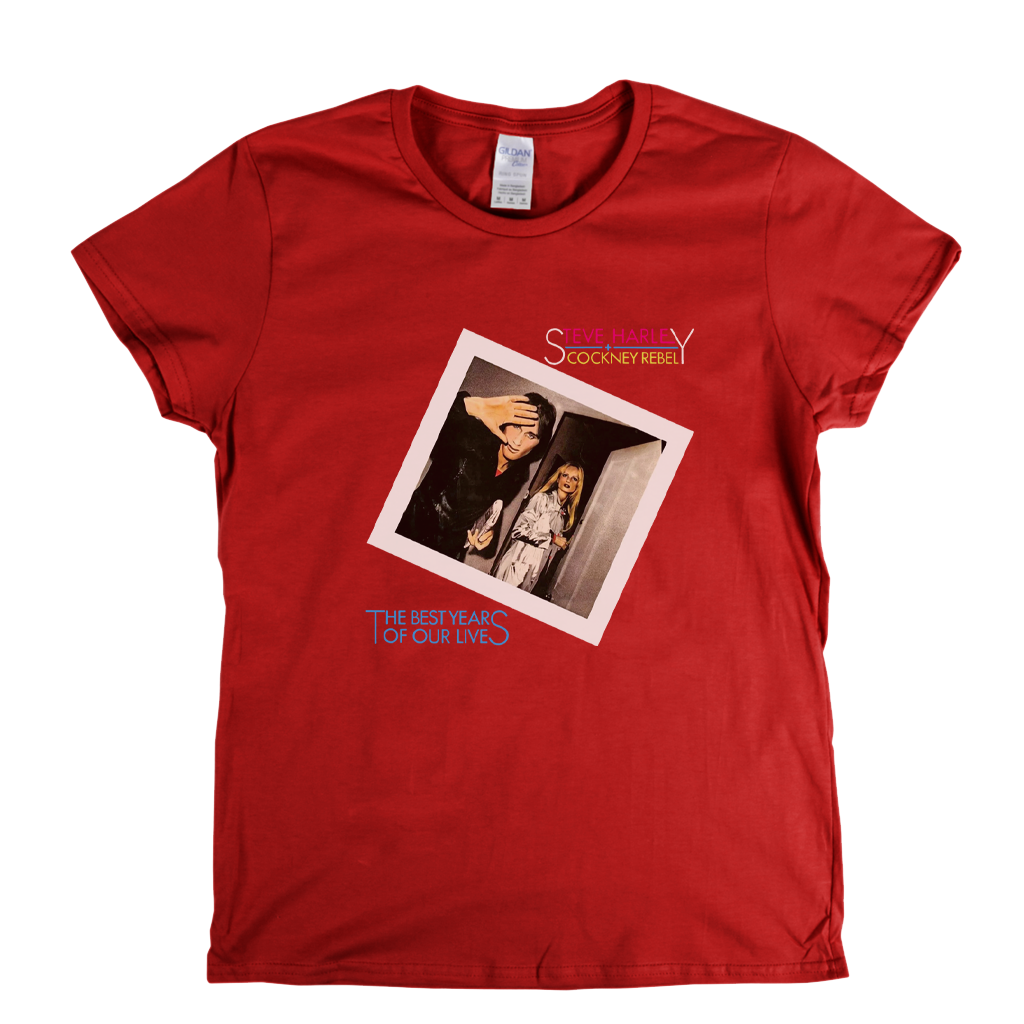 Steve Harley And Cockney Rebel The Best Years Of Our Lives Womens T-Shirt