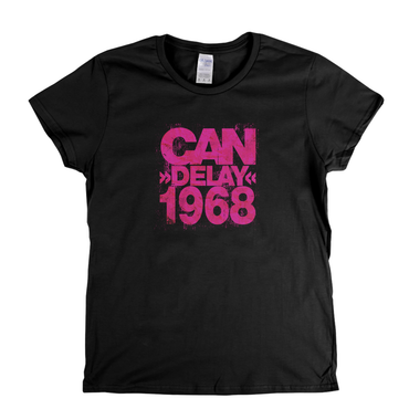 Can Delay 1968 Womens T-Shirt