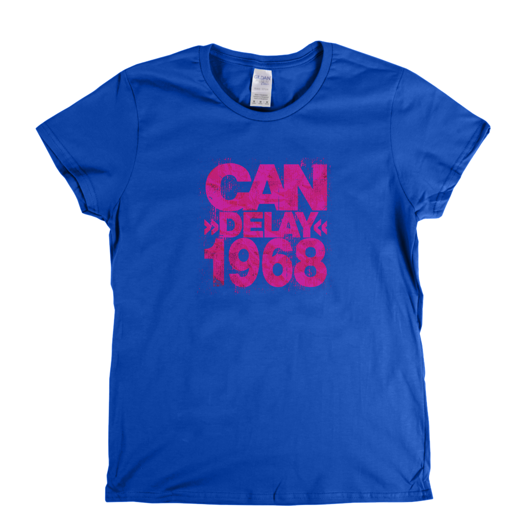 Can Delay 1968 Womens T-Shirt