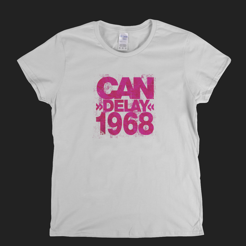 Can Delay 1968 Womens T-Shirt
