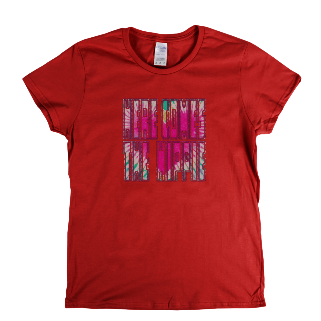 Here Comes The Hippie Womens T-Shirt