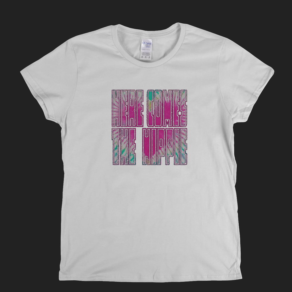 Here Comes The Hippie Womens T-Shirt