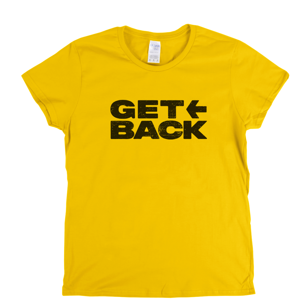 Get Back Womens T-Shirt