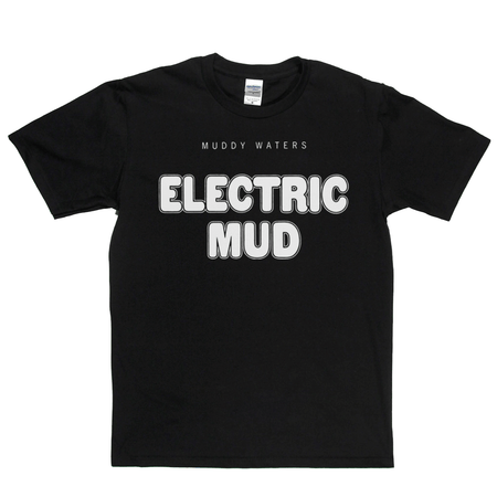 Muddy Waters Electric Mud T-Shirt