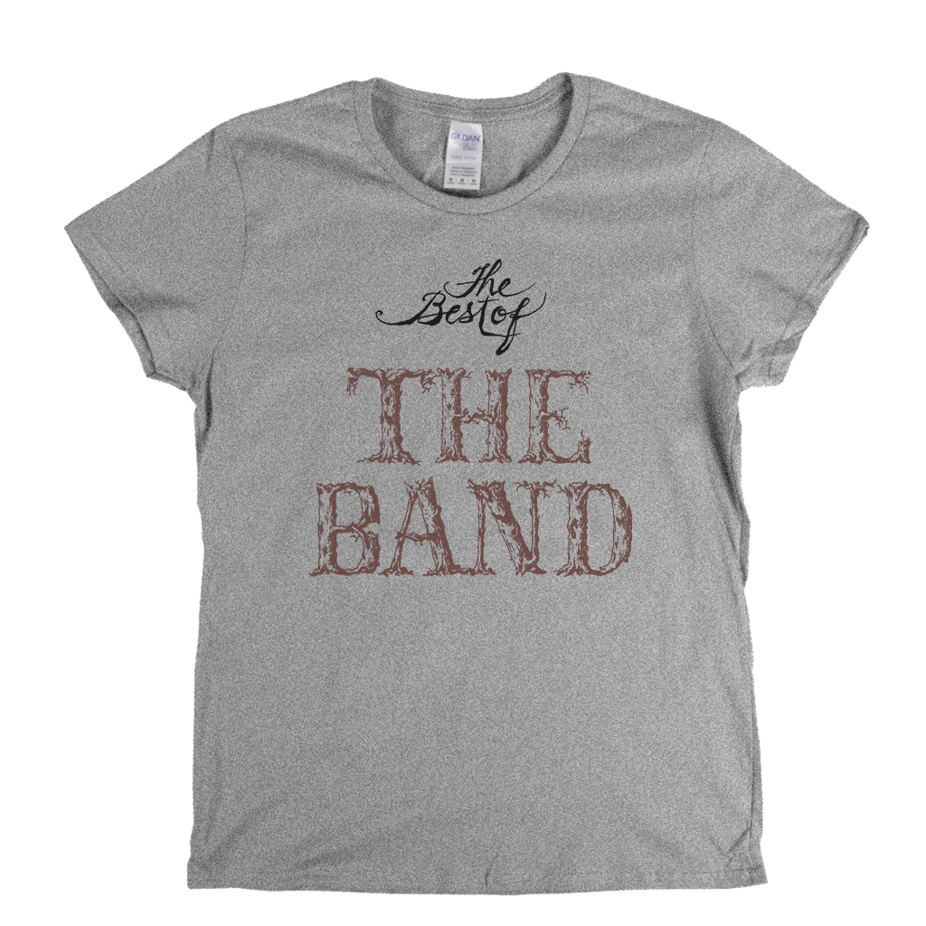 The Band - Best Of Womens T-Shirt