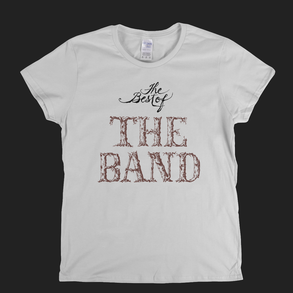 The Band - Best Of Womens T-Shirt