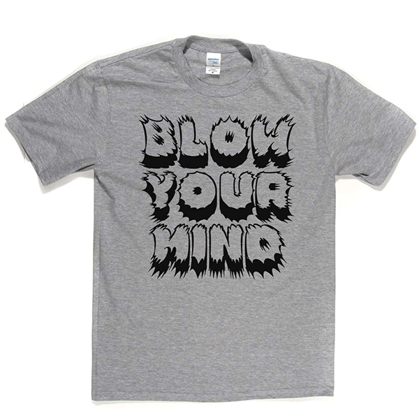 Blow Your Mind T-shirt