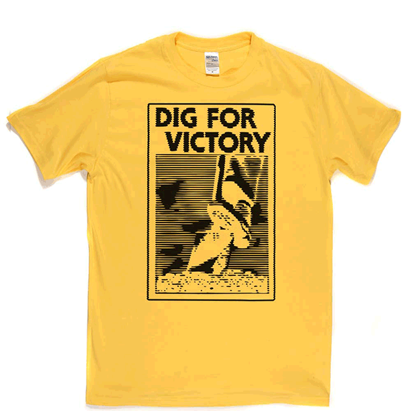 Dig for Victory T Shirt
