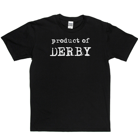 Product of Derby T Shirt