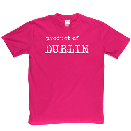 Product Of Dublin T Shirt