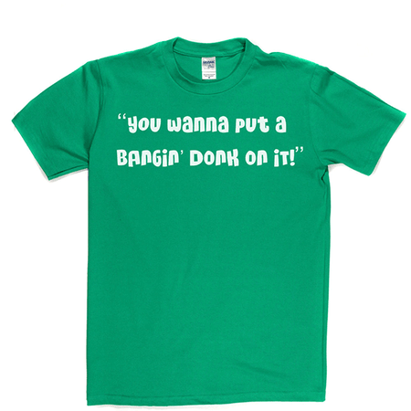 Bangin Donk T Shirt