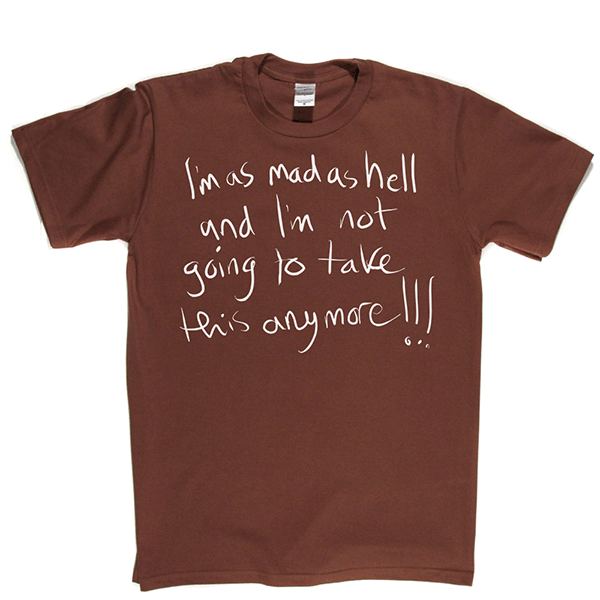 Mad as Hell T Shirt