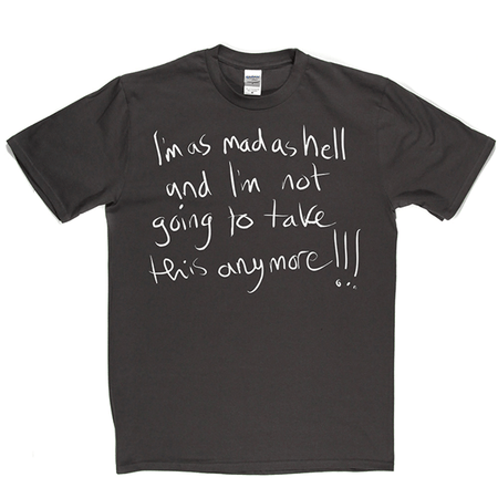 Mad as Hell T Shirt