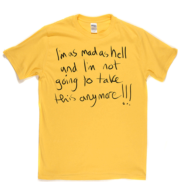 Mad as Hell T Shirt