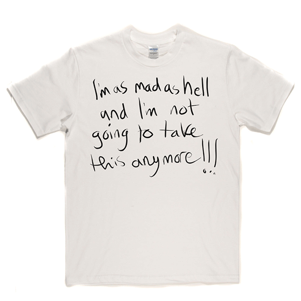 Mad as Hell T Shirt
