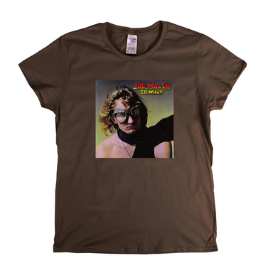 Joe Walsh So What Womens T-Shirt