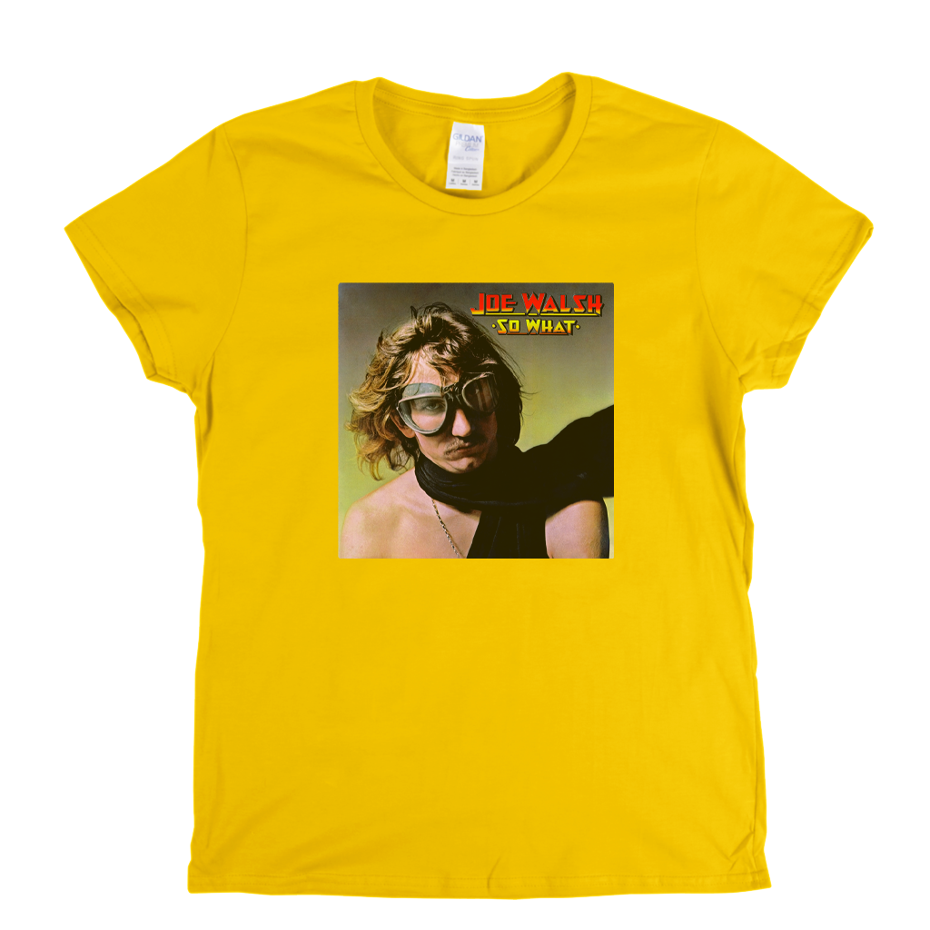 Joe Walsh So What Womens T-Shirt