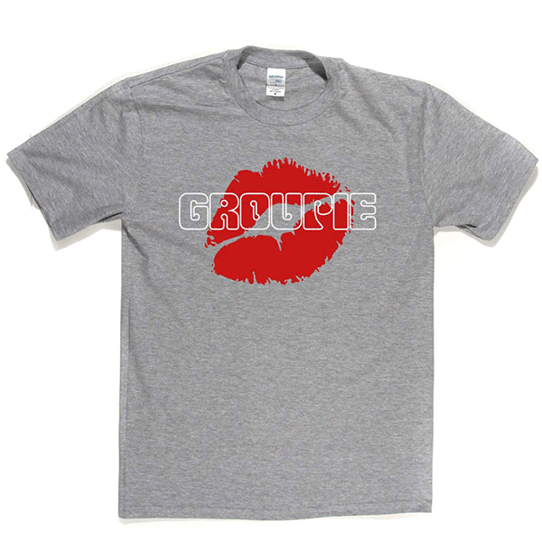 Groupie T Shirt
