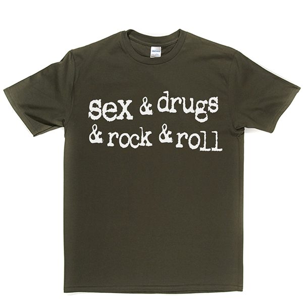 Sex & Drugs & Rock & Roll T-shirt