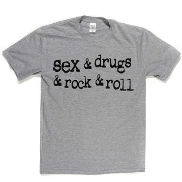 Sex & Drugs & Rock & Roll T-shirt