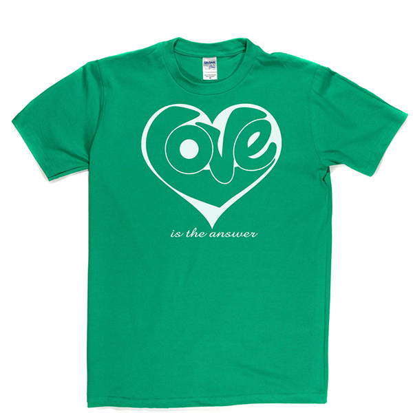 Love Is The Answer T Shirt