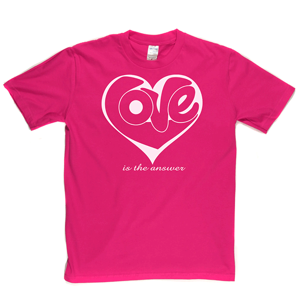 Love Is The Answer T Shirt